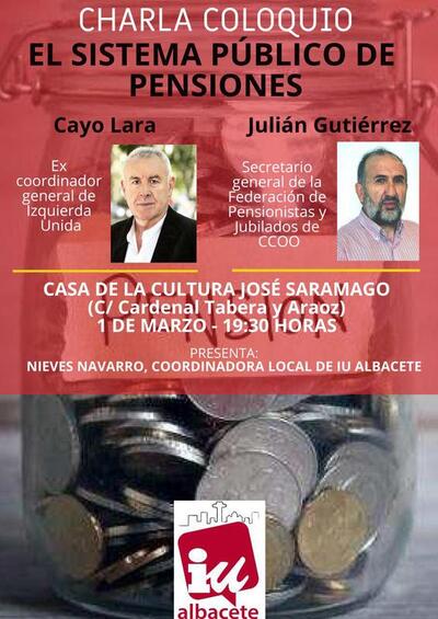 IU Albacete organiza una charla coloquio bajo el título &quot;El sistema público de pensiones&quot; donde intervendrá Cayo Lara